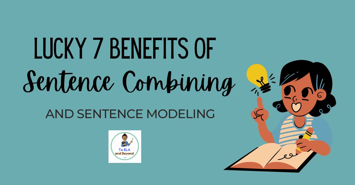 Teaching sentence structure and more through sentence combining and modeling